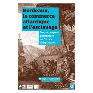 BORDEAUX : Le commerce atlantique et l'esclavage 