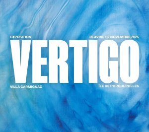 Exposition Vertigo à la Villa Carmignac - Ile de Porquerolles