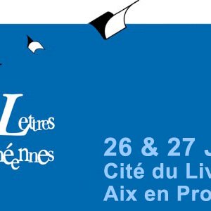 AIX EN PROVENCE : La première édition du « Printemps des Lettres Méditerranéennes » 