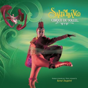Saltimbanco, l'univers crée par le Cirque du Soleil