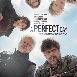 A PERFECT DAY UN JOUR COMME UN AUTRE De Fernando Leon de Aranoa